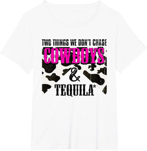 Two Things We Don't Chase Cowboys and Tequila Rodeo Retro