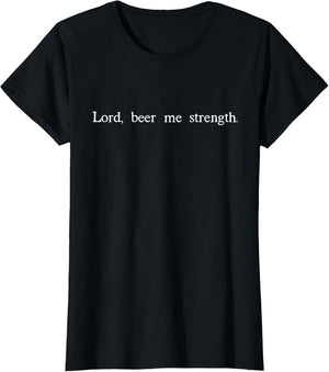 Lord Beer Me Strength