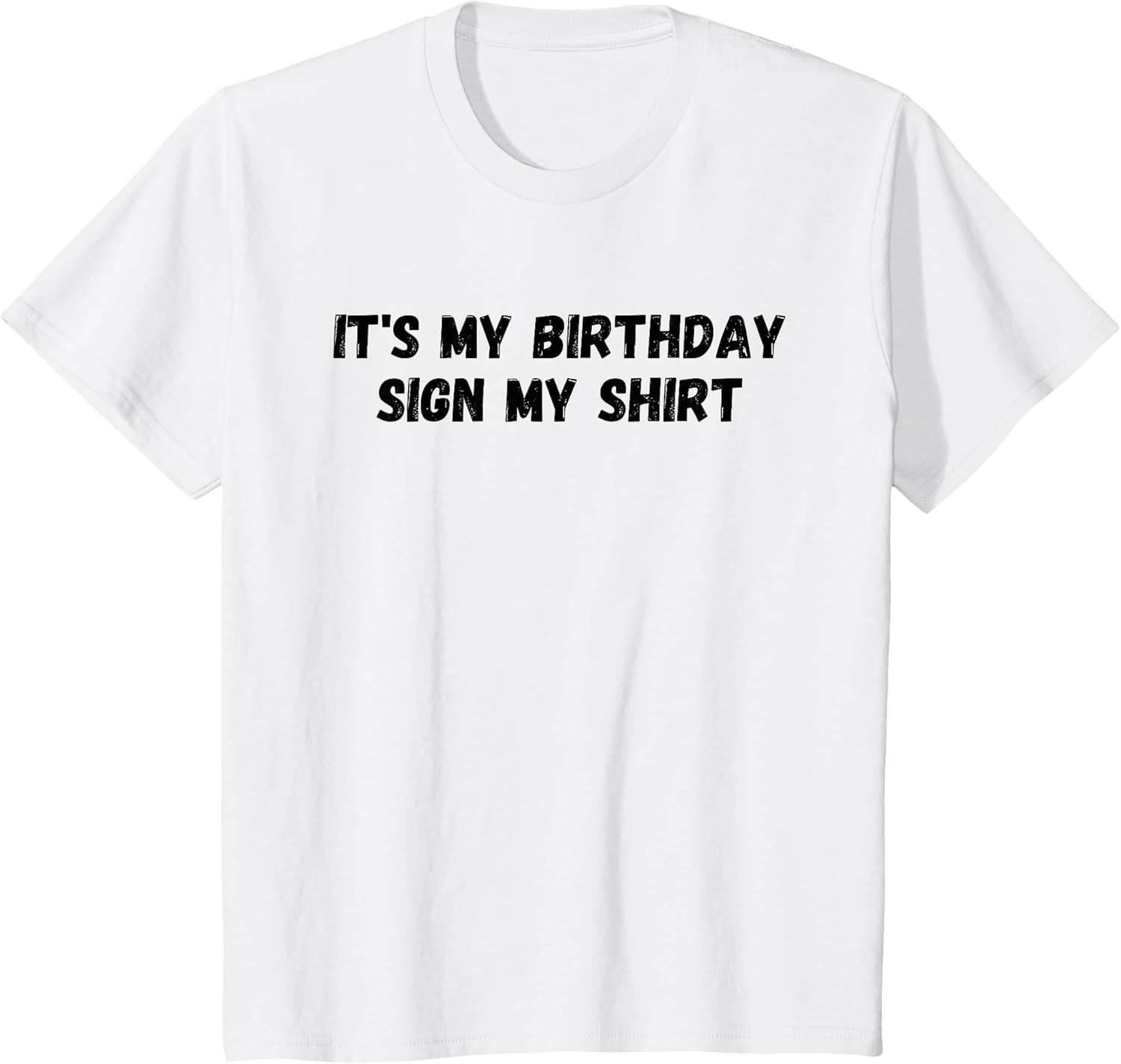 It's My Birthday Sign My Shirt Party