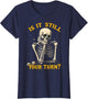 is It Still Your Turn Funny Skeleton Board Game Dice Night
