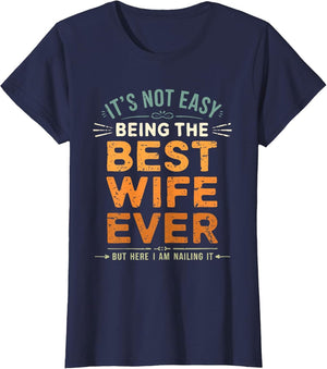 It's Not Easy Being The Best Wife Ever Funny Wife Vintage