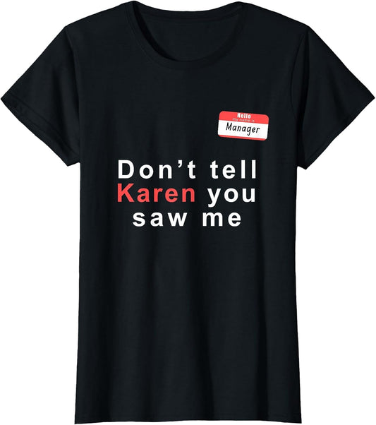 Funny Halloween Manager Costume, Don't Tell Karen You Saw me