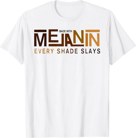 Funny Made with Melanin Every Shade Slays Black Prides Queen