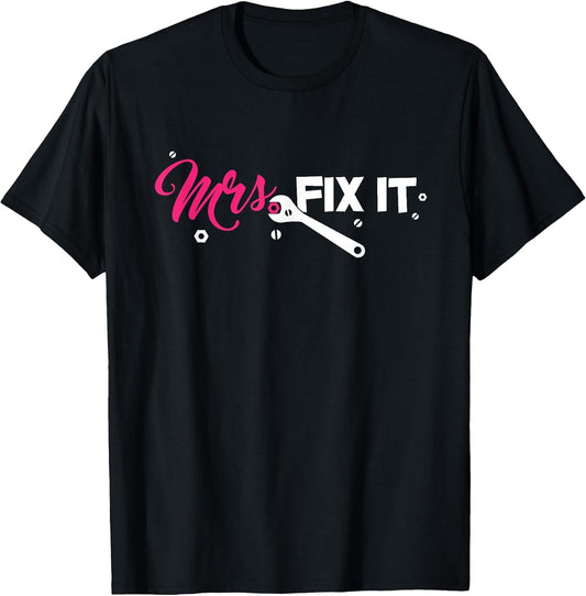 Mrs. Fix it Shirt for Handywoman or Wife who Likes to fix