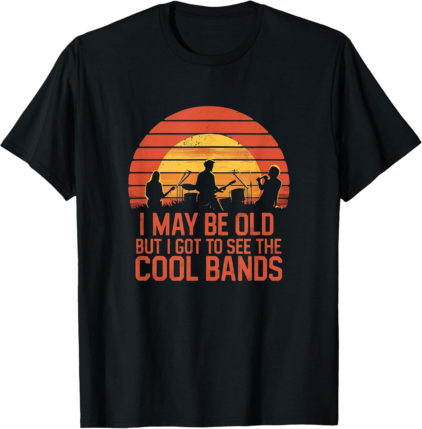 I May Be Old But I Got to See All The Cool Bands