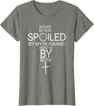 Blessed by God Spoiled by My Husband Protected by Boths