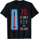 70th Birthday 70 is Only 21 in Celsius Funny Humor Joke