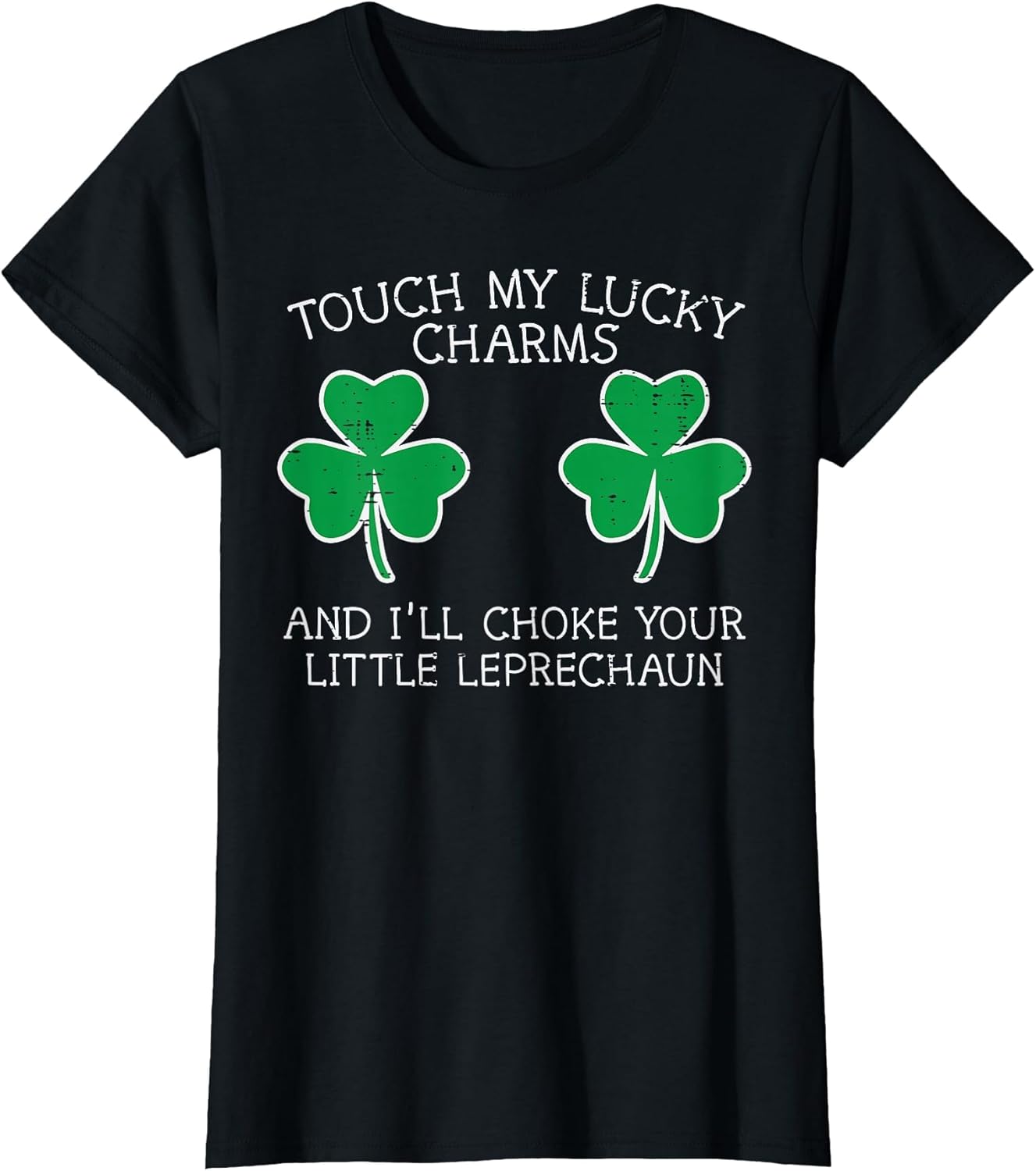 St Patricks Day Touch My Lucky Charm Fun Saint Paddys Women