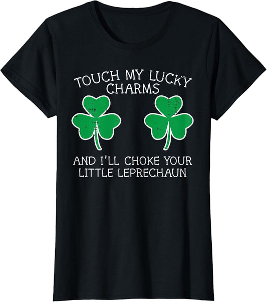 St Patricks Day Touch My Lucky Charm Fun Saint Paddys Women