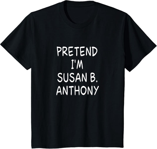 Pretend I'm a Susan B. Anthony Halloween Party Costume