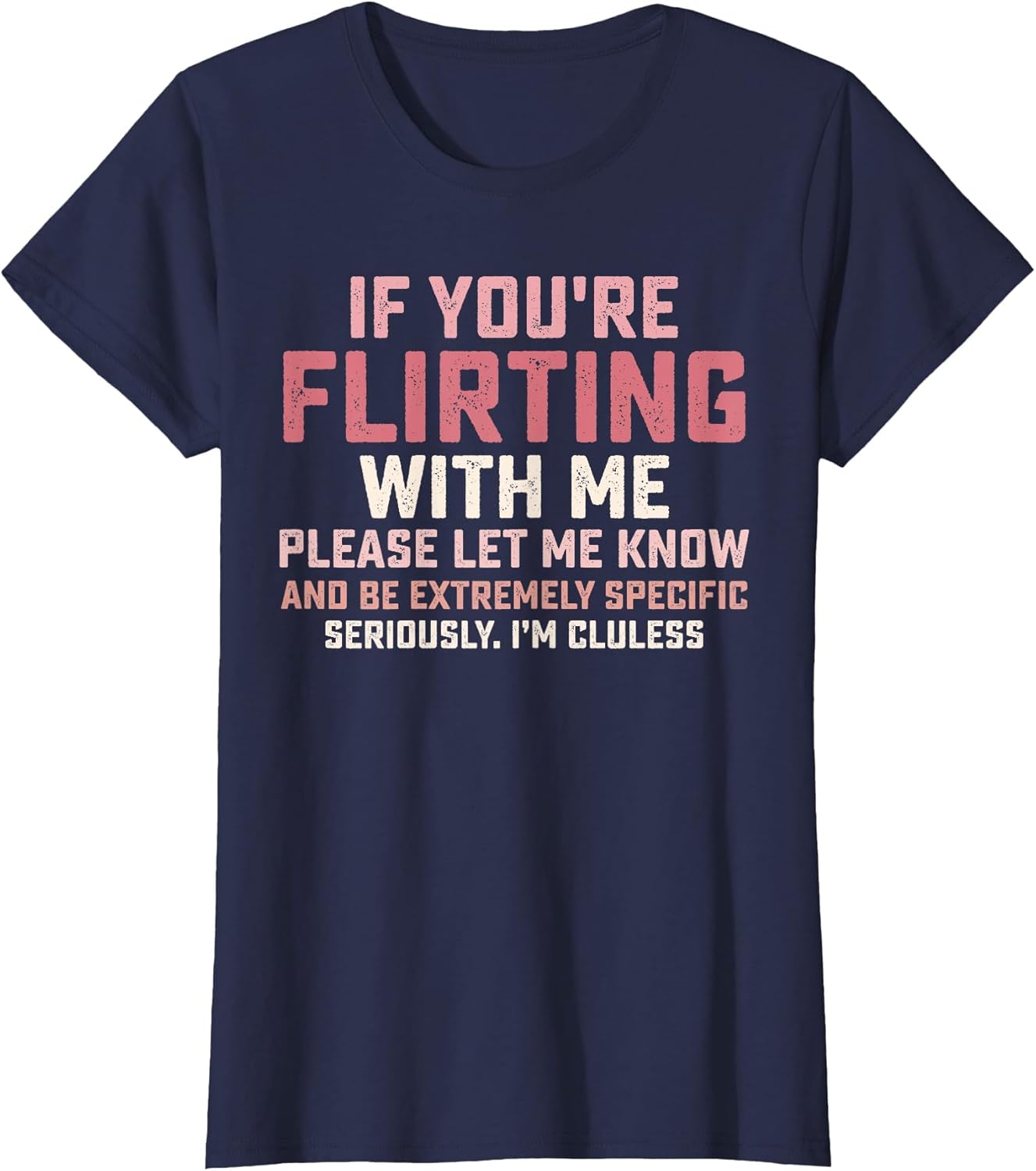 Statement If You're Flirting with Me Please Let Me Know