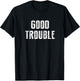 Get in Good Necessary Trouble Social Justice Civil Rights