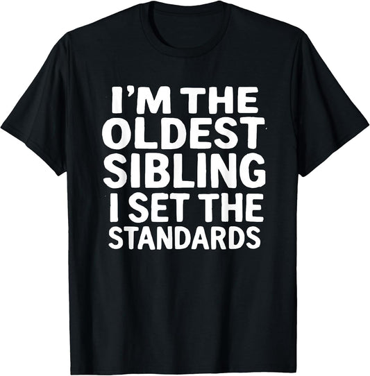 Oldest Sibling Kid I Set The Standards