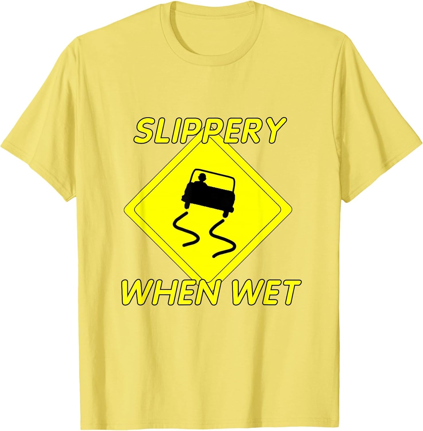 Fun Slippery When Wet with Slippery Caution Sign