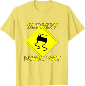 Fun Slippery When Wet with Slippery Caution Sign