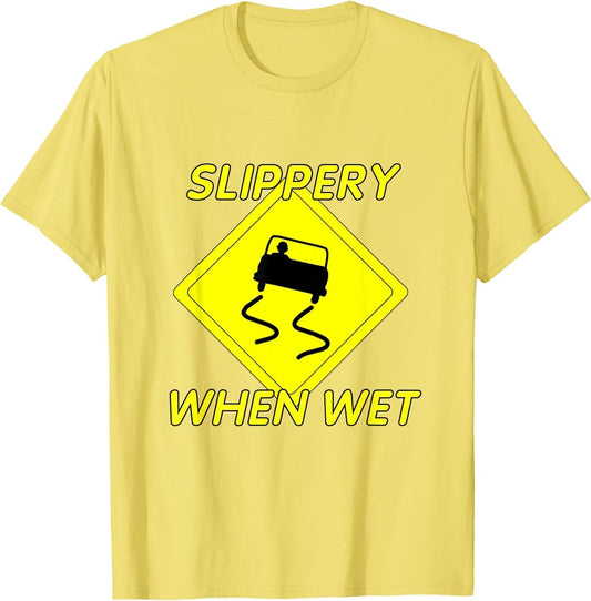 Fun Slippery When Wet with Slippery Caution Sign