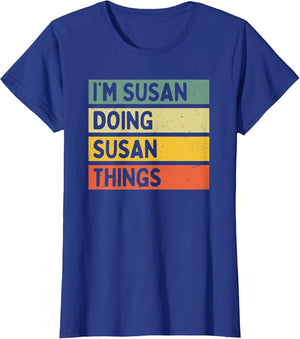 I'm Susan Doing Susan Things Funny Personalized Quote