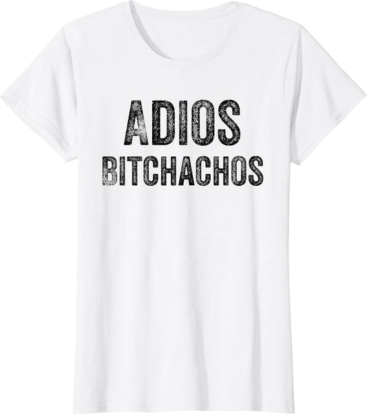 Adios Bitchachos - Bye Bitch