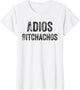 Adios Bitchachos - Bye Bitch