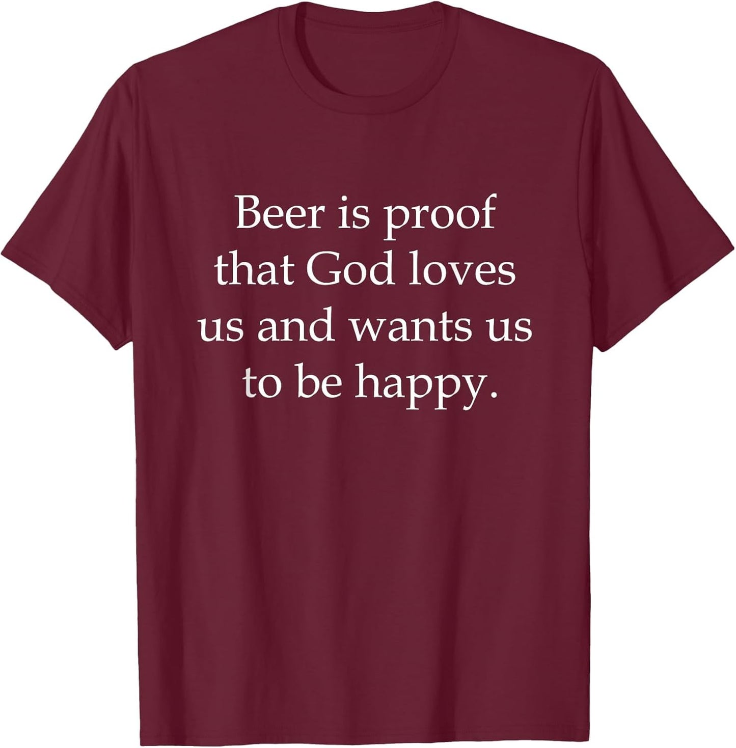 Beer is Proof That God Loves us and Wants us to be Happy