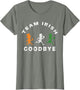 Funny Team Irish Goodbye St Patricks Day St Pattys Day Retro