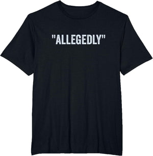 Allegedly, Funny Lawyer, Funny Attorney, Lawyer Quote