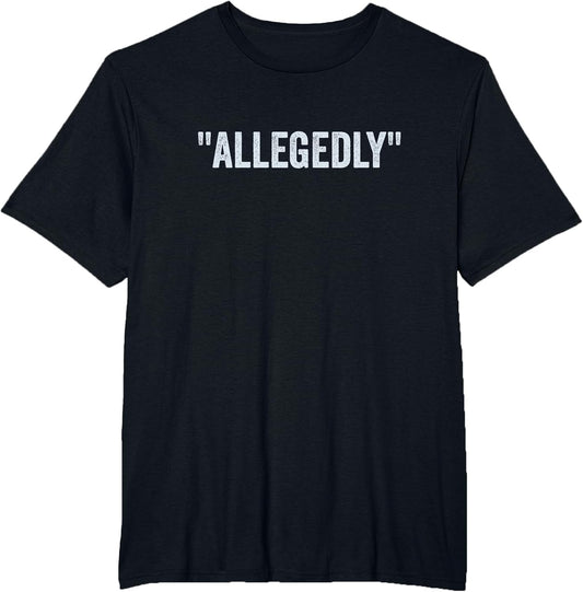 Allegedly, Funny Lawyer, Funny Attorney, Lawyer Quote