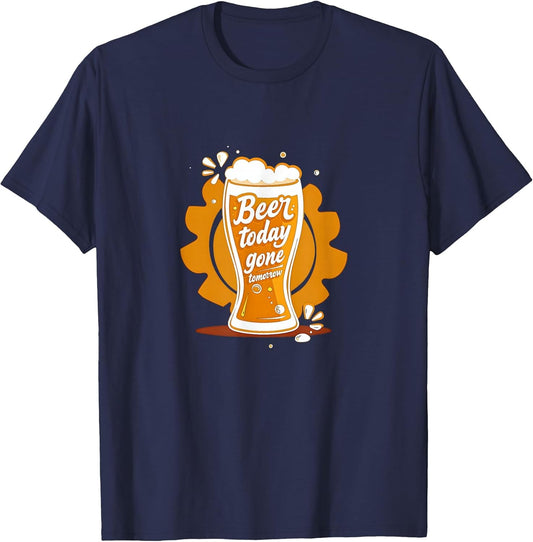 Beer Today Gone Tomorrow Funny Women's Drink Shirt