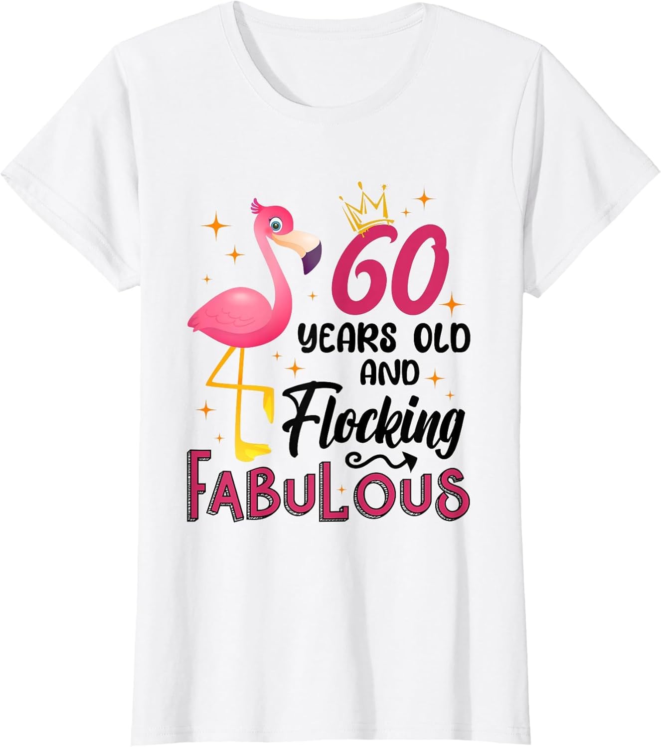 60 Years Old and Flocking Fabulous Flamingo 60th Birthday