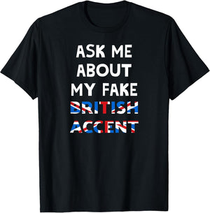 Ask Me About My Fake British Accent Funny Linguistic Joke
