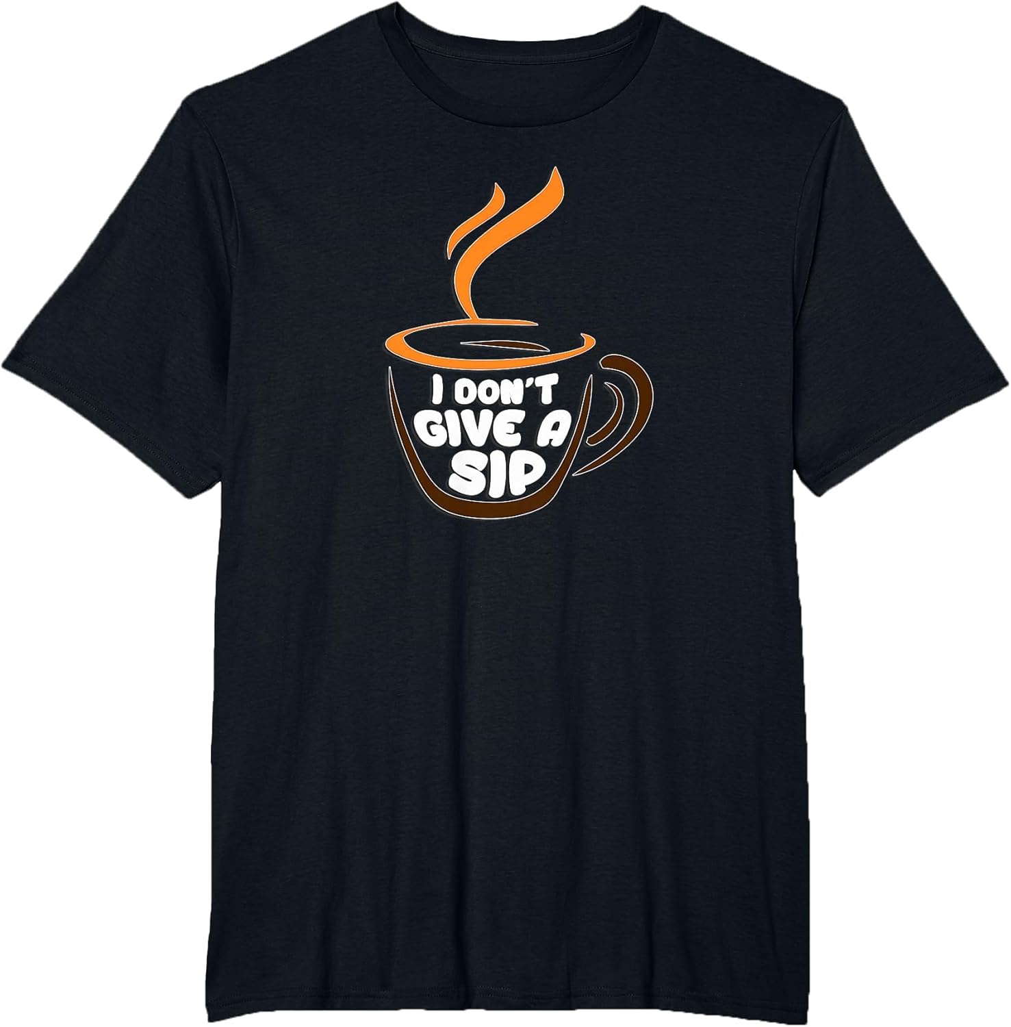 I Don't Give a Sip! for Coffee Lovers