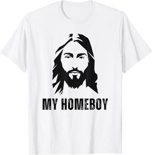 Jesus is My Homeboy - Funny Jesus Christ Christian Faith