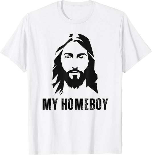 Jesus is My Homeboy - Funny Jesus Christ Christian Faith