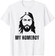 Jesus is My Homeboy - Funny Jesus Christ Christian Faith