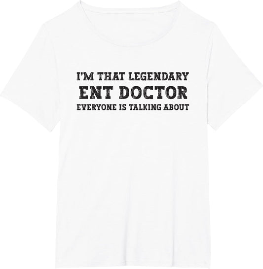 Funny I'm That Legendary ENT Doctor