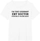 Funny I'm That Legendary ENT Doctor