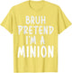 Bruh Pretend I'm Minion Costume Family Lazy Easy Halloween