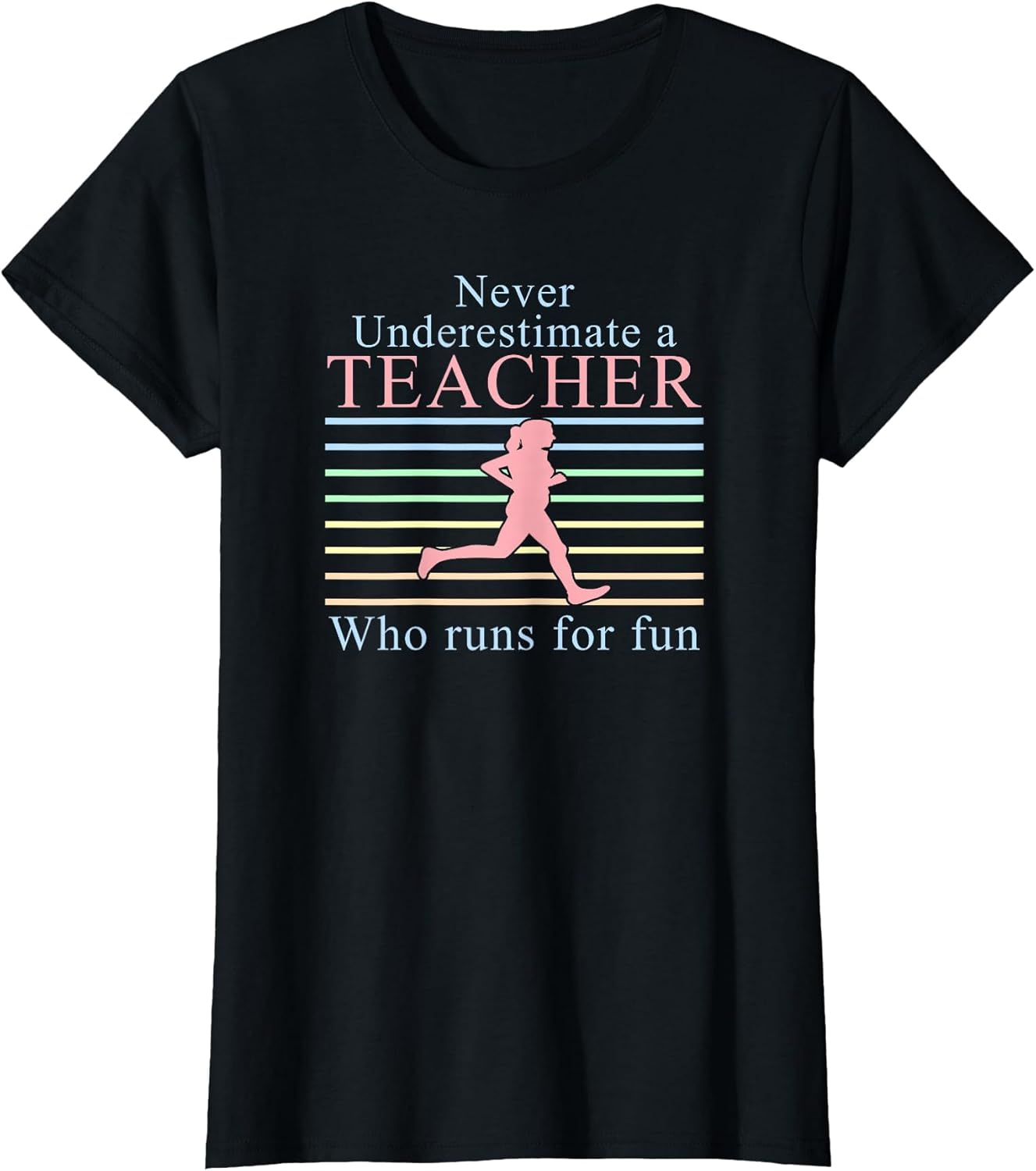 Never Underestimate a Teacher Who Runs | Running Teacher
