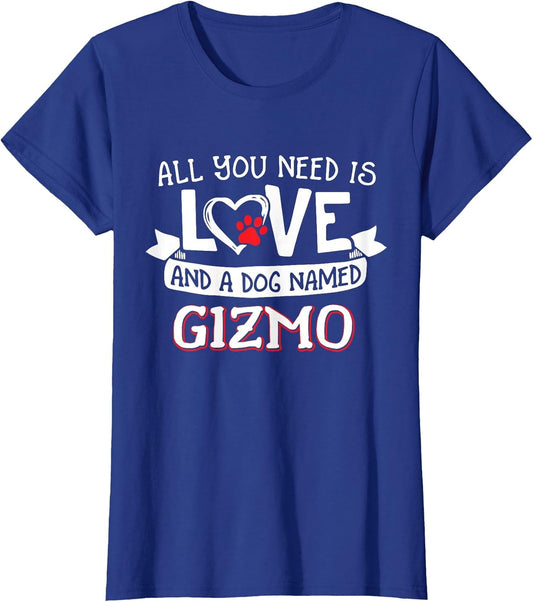 All You Need is Love and a Dog Named Gizmo Small Large