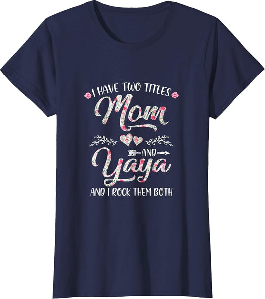 I Have Two Titles Mom and Yaya Mother's Day Flower