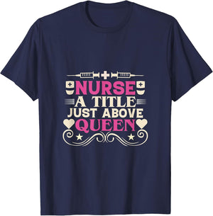 Ultimate Nurse Queen Merch - Nurse a Title just Above Queen