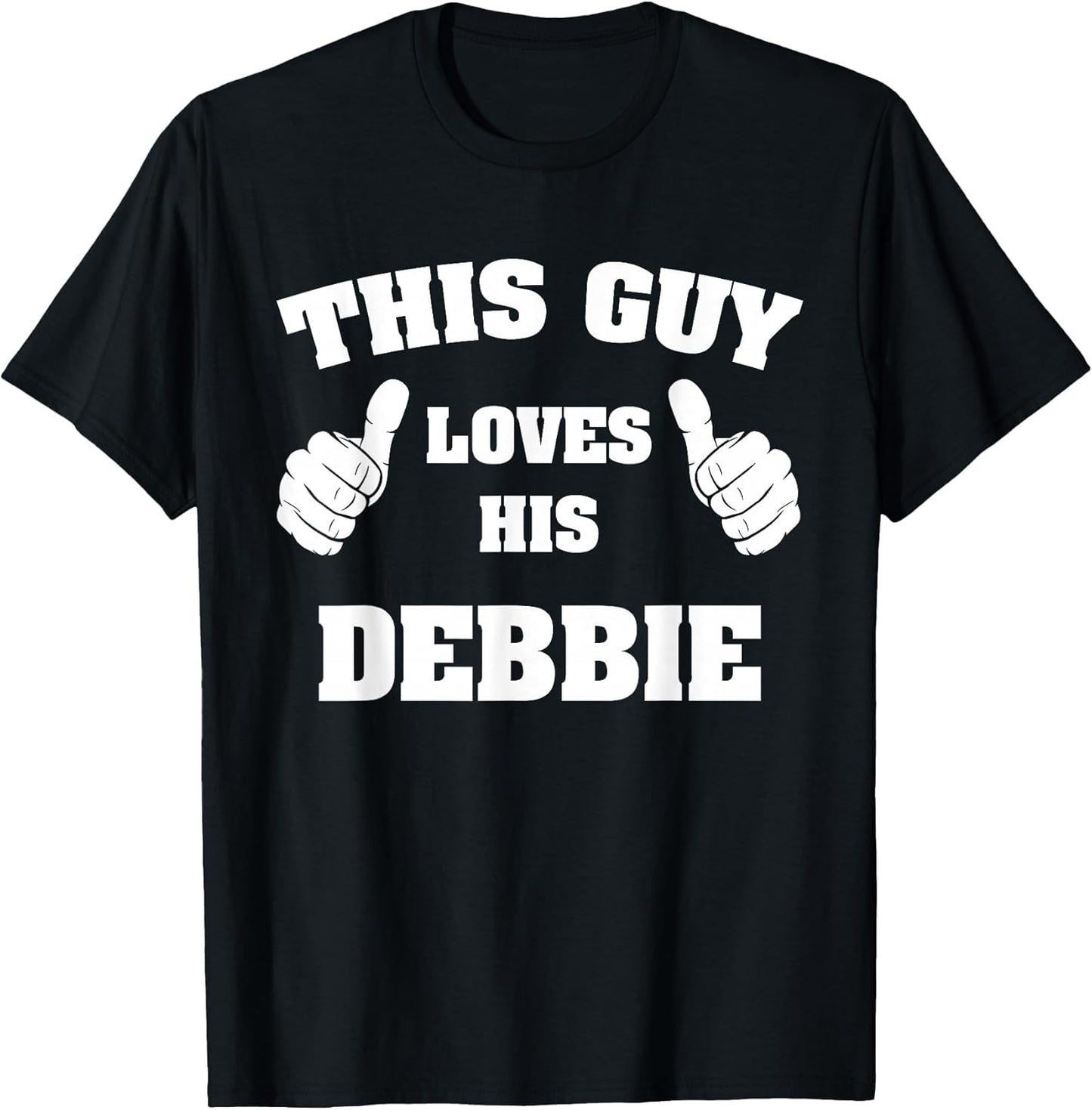 This Guy Loves His Debbie T Shirt