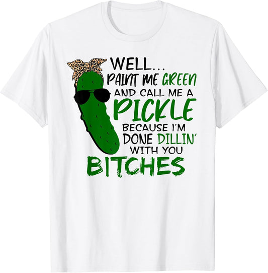 Well Paint Me Green and Call Me A Pickle Funny