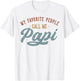 My Favorite People Call Me Papi - Funny Papi Birthday