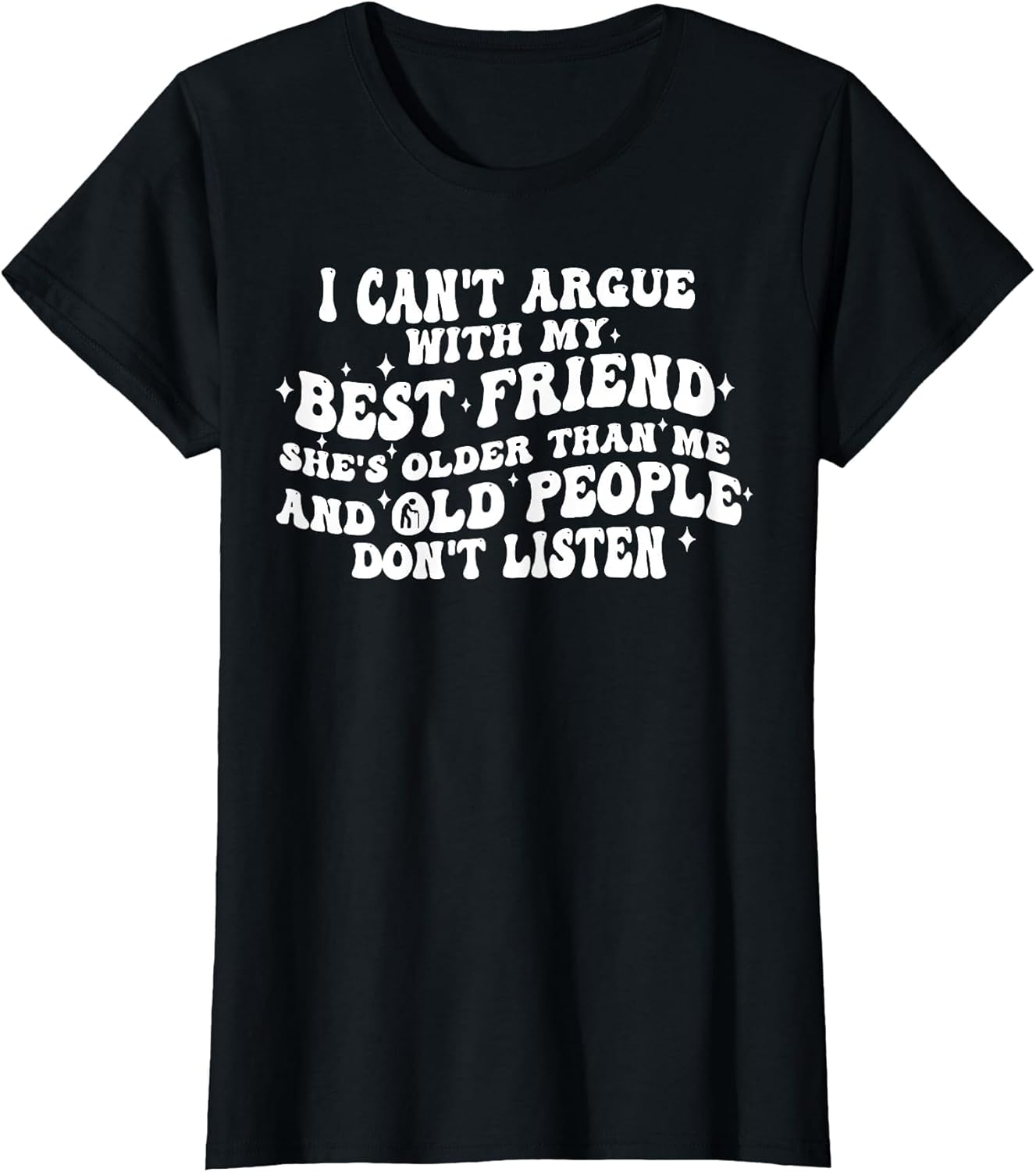 I Can't Argue with My Best Friend She's Older Than Me
