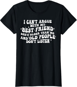 I Can't Argue with My Best Friend She's Older Than Me