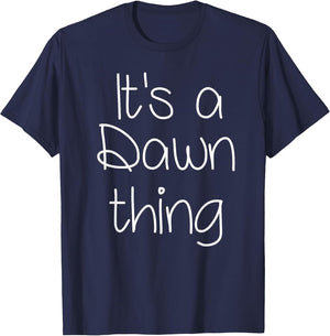 It's A Dawn Thing Funny Birthday Women Name Gift