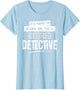 Funny Retired Detective Shirt