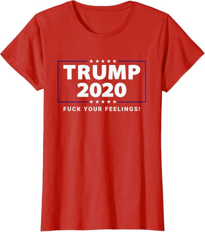 Trump 2020 F*ck Your Feelings