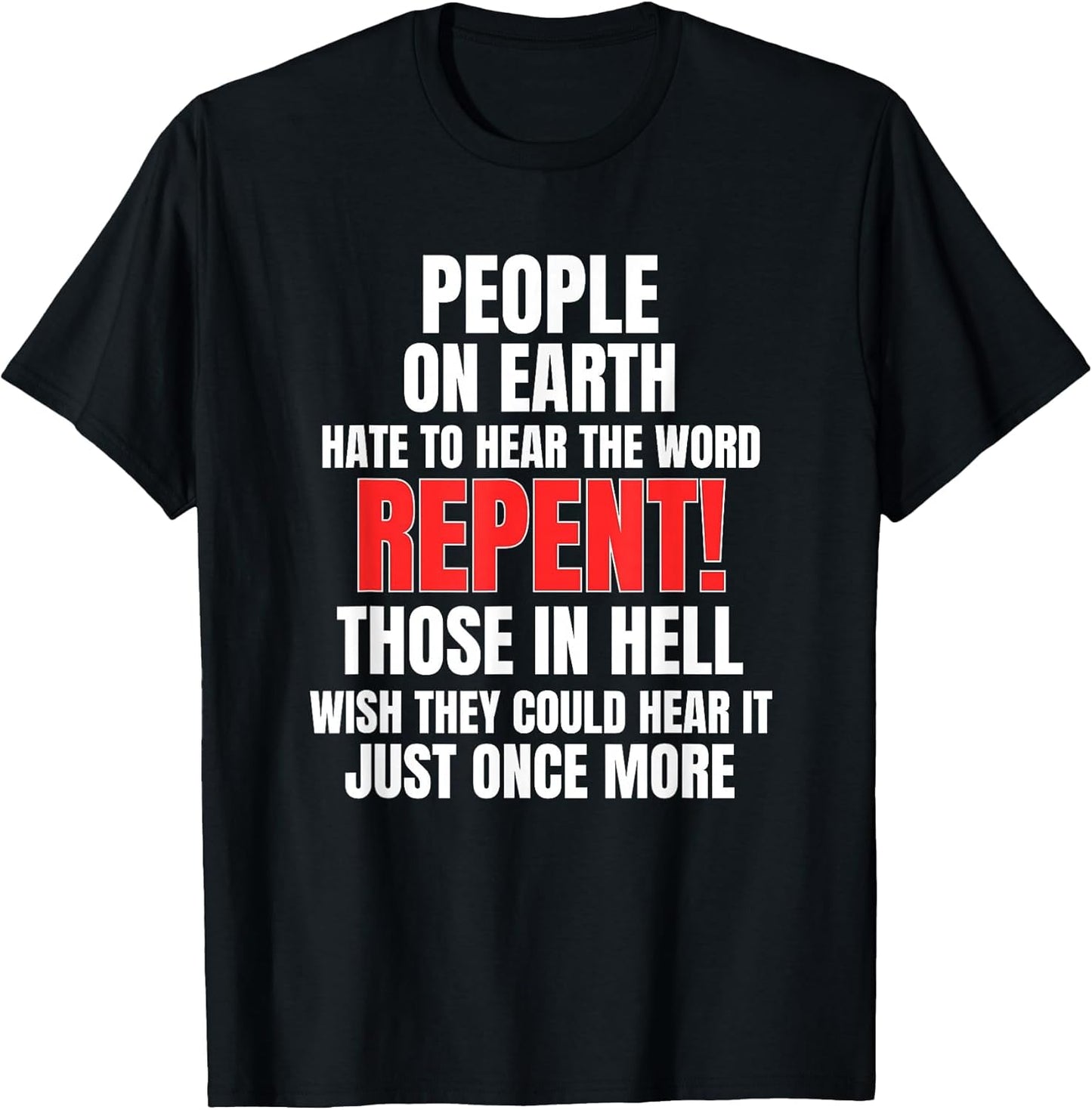 People On Earth Hate The Word Repent Those in Hell Wish They
